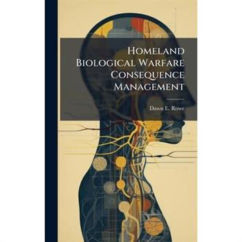 Homeland Biological Warfare Consequence Management