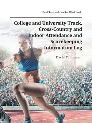 College and University Track, Cross-country and Indoor Attendance and Scorekeeping Informa