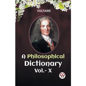 A PHILOSOPHICAL DICTIONARY Vol.-X