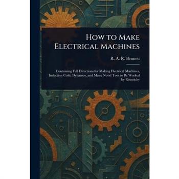 How to Make Electrical Machines
