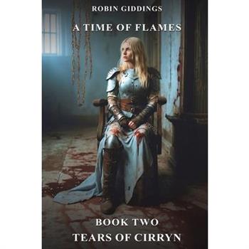 A Time Of Flames Book Two - Tears Of Cirryn