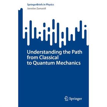 Understanding the Path from Classical to Quantum Mechanics