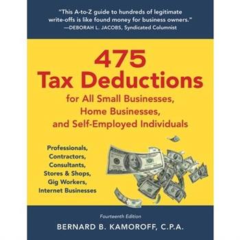 475 Tax Deductions for All Small Businesses, Home Businesses, and Self-Employed Individuals