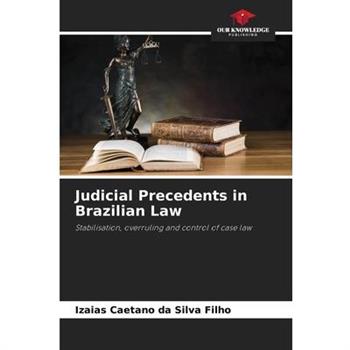 Judicial Precedents in Brazilian Law