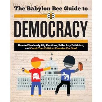 The Babylon Bee Guide to Democracy