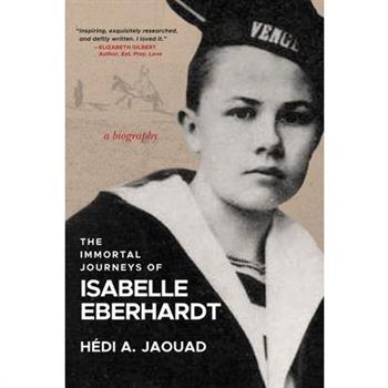 The Immortal Journeys of Isabelle Eberhardt