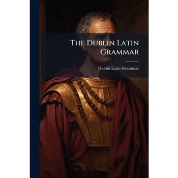 The Dublin Latin Grammar