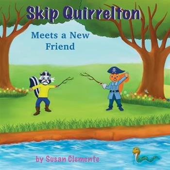 Skip Quirrelton Meets A New Friend