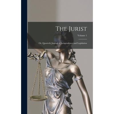 The Jurist; Or, Quarterly Journal of Jurisprudence and Legislation; Volume 1