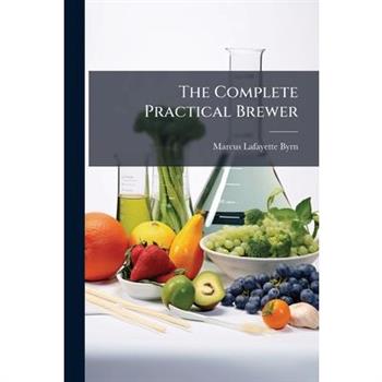 The Complete Practical Brewer