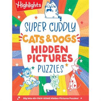 Super Cuddly Cats and Dogs Hidden Pictures Puzzles