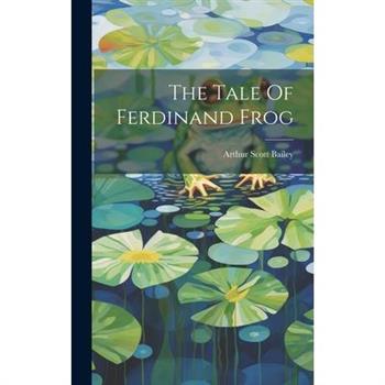 The Tale Of Ferdinand Frog