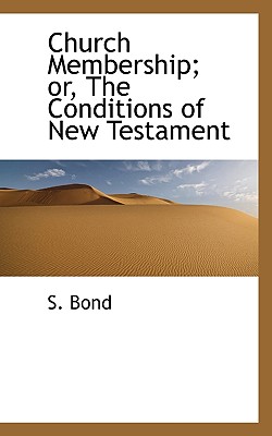 Church Membership; Or, the Conditions of New Testament