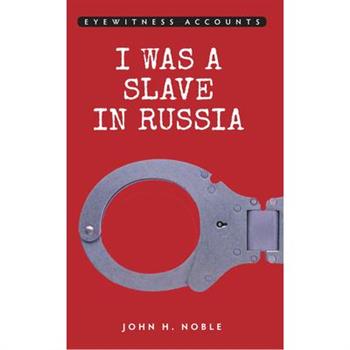 I Was a Slave in Russia