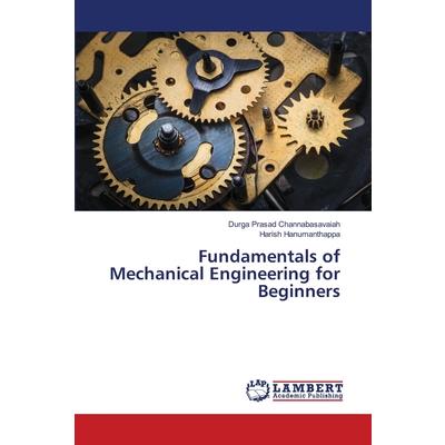Fundamentals of Mechanical Engineering for Beginners