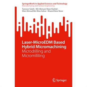 Laser-Microedm Based Hybrid Micromachining