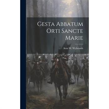 Gesta Abbatum Orti Sancte Marie