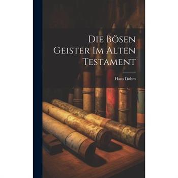 Die B繹sen Geister im Alten Testament