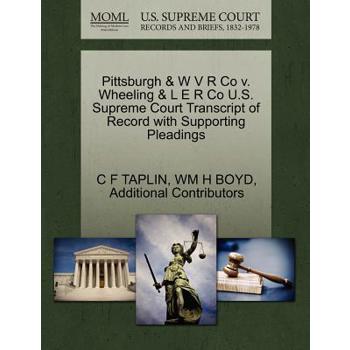 Pittsburgh & W V R Co V. Wheeling & L E R Co U.S. Supreme Court Transcript of Record with Supporting Pleadings