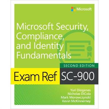 Exam Ref SC-900 Microsoft Security, Compliance, and Identity Fundamentals