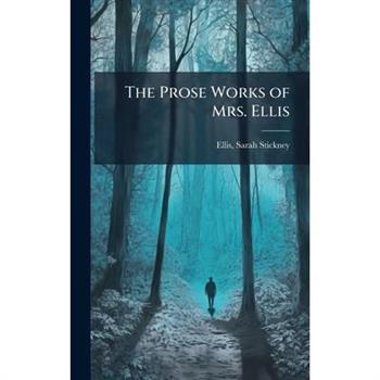 The Prose Works of Mrs. Ellis