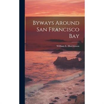 Byways Around San Francisco Bay
