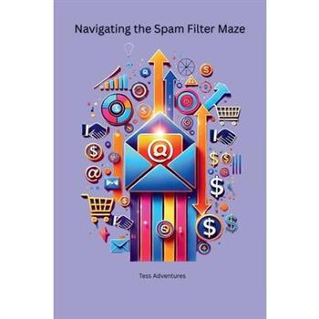 Navigating the Spam Filter Maze