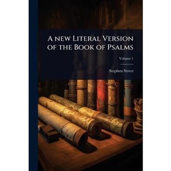 A new Literal Version of the Book of Psalms
