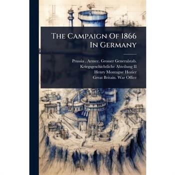 The Campaign Of 1866 In Germany