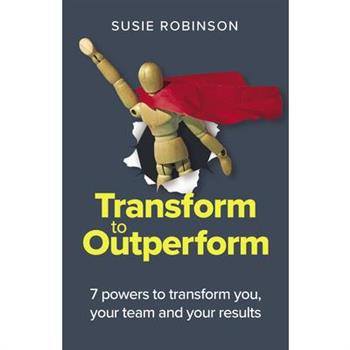 Transform to Outperform