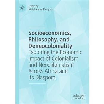 Socioeconomics, Philosophy, and Deneocoloniality