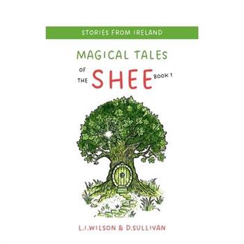 Magical Tales of the Shee Book 1