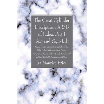 The Great Cylinder Inscriptions A & B of Judea, Part I Text and Sign-Lift