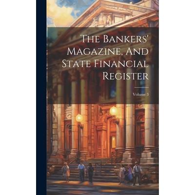 The Bankers' Magazine, And State Financial Register; Volume 3