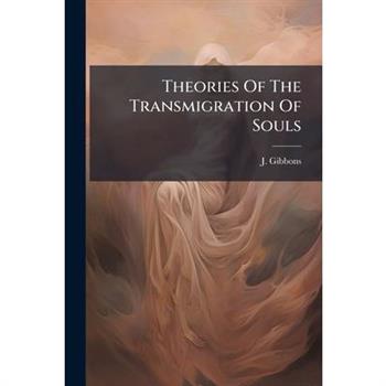 Theories Of The Transmigration Of Souls