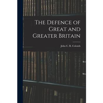 The Defence of Great and Greater Britain