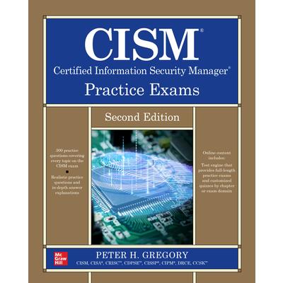 Cism Certified Information Security Manager Practice Exams, Second Edition