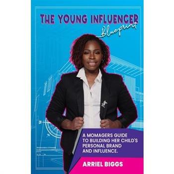The Young Influencer Blueprint