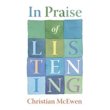 In Praise of Listening