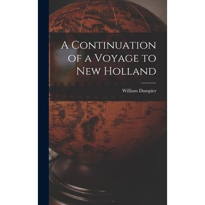 A Continuation of a Voyage to New Holland