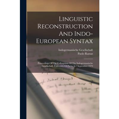 Linguistic Reconstruction And Indo-european Syntax
