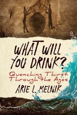 What Will You Drink?Quenching Thirst Through the Ages