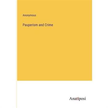 Pauperism and Crime