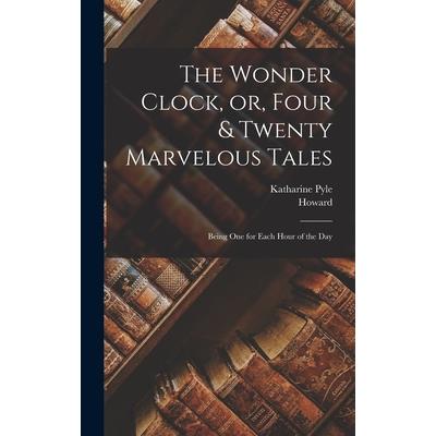 The Wonder Clock, or, Four & Twenty Marvelous Tales