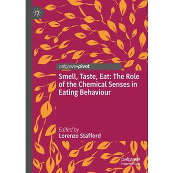 Smell, Taste, Eat: The Role of the Chemical Senses in Eating Behaviour