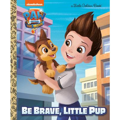 PAW Patrol: The Movie: Be Brave. Little Pup(Little Golden Book)