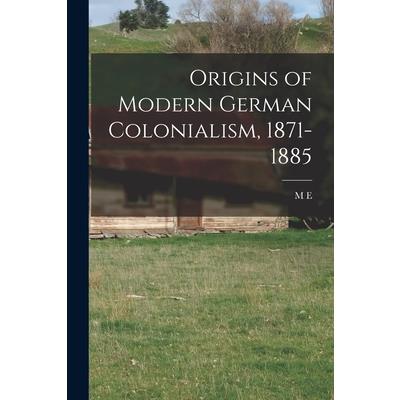 Origins of Modern German Colonialism, 1871-1885