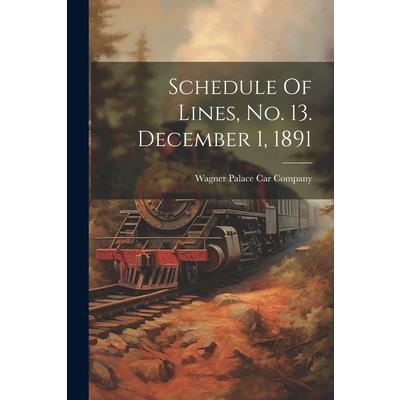 Schedule Of Lines, No. 13. December 1, 1891
