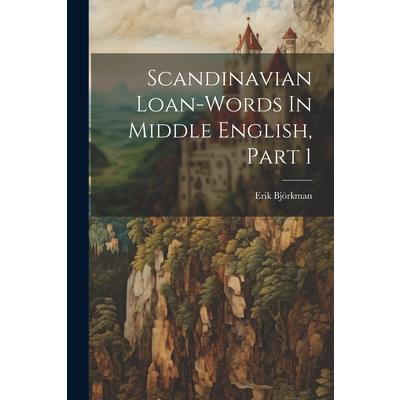 Scandinavian Loan-words In Middle English, Part 1