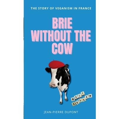 Brie Wi﻿thout The Cow
